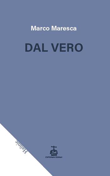 Dal vero - Marco Maresca - Libro Chi Più Ne Art Edizioni 2021 | Libraccio.it