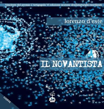 Il novantista - Lorenzo D'Este - Libro Chi Più Ne Art Edizioni 2021 | Libraccio.it