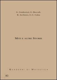 Miti e altre storie  - Libro Edizioni di Maieutica 2014, Quaderni di Maieutica | Libraccio.it