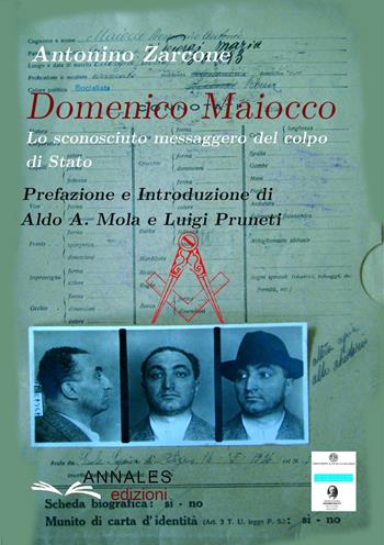 Domenico Maiocco. Lo sconosciuto messaggero del colpo di Stato - Antonino Zarcone - Libro Annales 2015 | Libraccio.it