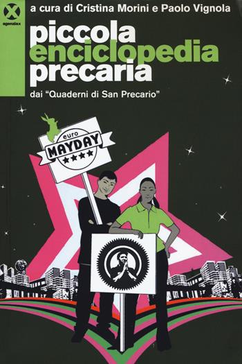 Piccola enciclopedia precaria dai «Quaderni di San Precario»  - Libro Agenzia X 2015, Book | Libraccio.it
