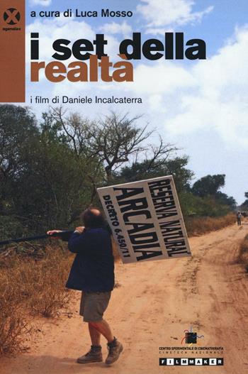 I set della realtà. I film di Daniele Incalcaterra  - Libro Agenzia X 2016 | Libraccio.it