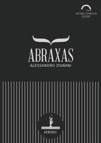 Abraxas - Alessandro Zignani - Libro Antonio Tombolini Editore 2017 | Libraccio.it