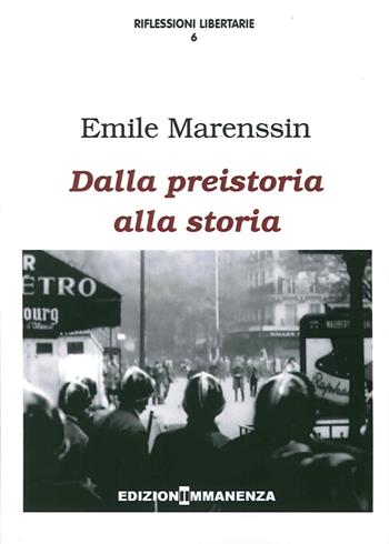 Dalla preistoria alla storia - Emile Marenssin - Libro Edizioni Immanenza 2014, Riflessioni libertarie | Libraccio.it