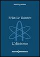 L'ateismo - Félix Le Dantec - Libro Edizioni Immanenza 2014, Biblioteca universale | Libraccio.it
