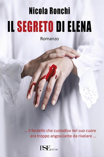 Il segreto di Elena - Nicola Ronchi - Libro Porto Seguro 2014 | Libraccio.it
