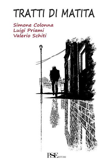 Tratti di matita - Simone Colonna, Luigi Priami, Valerio Schiti - Libro Porto Seguro 2015 | Libraccio.it