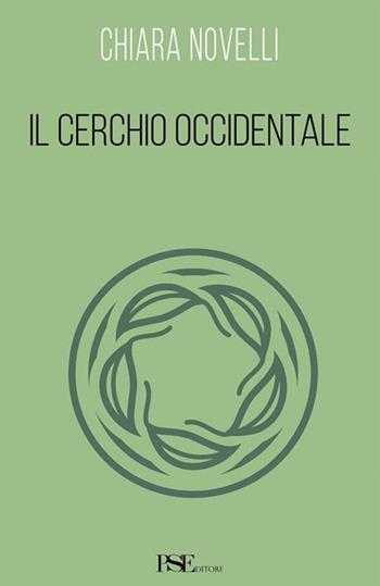 Il cerchio occidentale - Chiara Novelli - Libro Porto Seguro 2015 | Libraccio.it