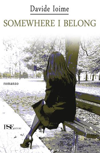 Somewhere I belong. Ediz. italiana - Davide Ioime - Libro Porto Seguro 2015 | Libraccio.it
