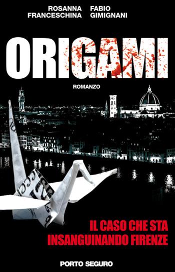 Origami - Fabio Gimignani, Rosanna Franceschina - Libro Porto Seguro 2016 | Libraccio.it