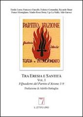 Tra eresia e santità. I quaderni del Partito d'Azione Vol. 1