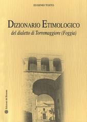 Dizionario etimologico del dialetto di Torremaggiore (Foggia)