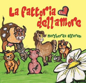 La fattoria dell'amore - Margherita Alfarano - Libro Edizioni del Rosone 2016 | Libraccio.it