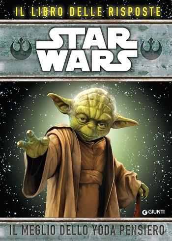 Star Wars. Il meglio dello Yoda pensiero. Il libro delle risposte  - Libro Lucas Libri 2015 | Libraccio.it