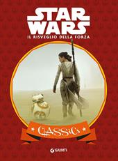 Il risveglio della forza. Star Wars. Classics. Ediz. illustrata