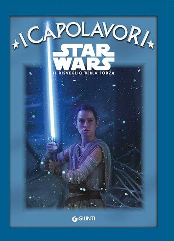 Star Wars. Il risveglio della forza  - Libro Lucas Libri 2016, I capolavori | Libraccio.it