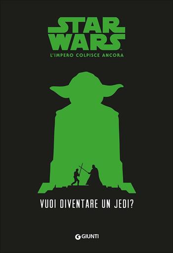 Vuoi diventare uno jedi? Star Wars. L'impero colpisce ancora - Adam Giowitz - Libro Lucas Libri 2016 | Libraccio.it