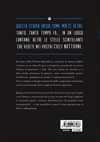 La principessa, la canaglia e il giovane fattore. Star Wars. Una nuova speranza - Alexandra Bracken - Libro Lucas Libri 2016, Narrativa d'autore | Libraccio.it