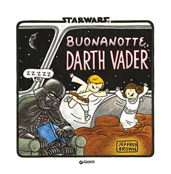 Buonanotte Darth Vader - Jeffrey Brown - Libro Lucas Libri 2019, Narrativa d'autore | Libraccio.it