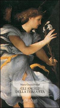 Gli angeli della terza età - M. Grazia Profeti - Libro Altralinea Intersezioni 2014 | Libraccio.it