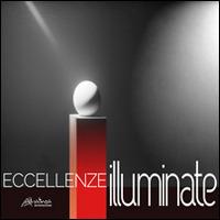 Eccellenze illuminate. Light communication in art and design. Ediz. italiana e inglese  - Libro Altralinea Intersezioni 2014 | Libraccio.it