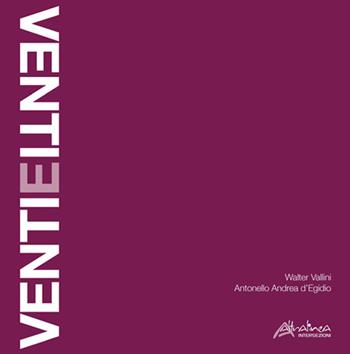Ventieventi. Ediz. illustrata - Walter Vallini, Antonello Andrea D'Egidio - Libro Altralinea Intersezioni 2016, Contrasti. Critica e arte contemporanea | Libraccio.it