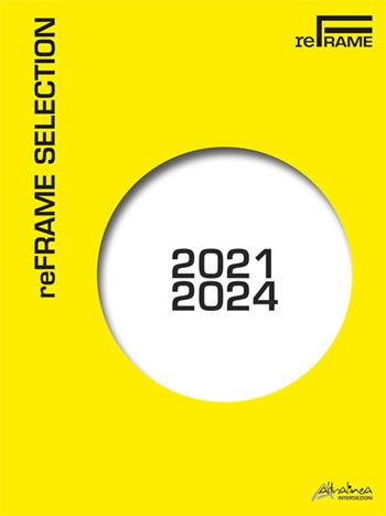Reframe Selection 2021-2024  - Libro Altralinea Intersezioni 2024, Reframe | Libraccio.it