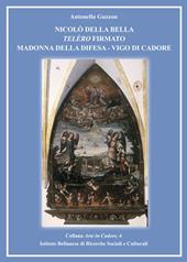 Nicolò Della Bella Telèro firmato Madonna della Difesa. Vigo di Cadore