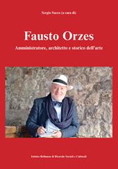 Fausto Orzes. Amministratore, architetto e storico dell'arte