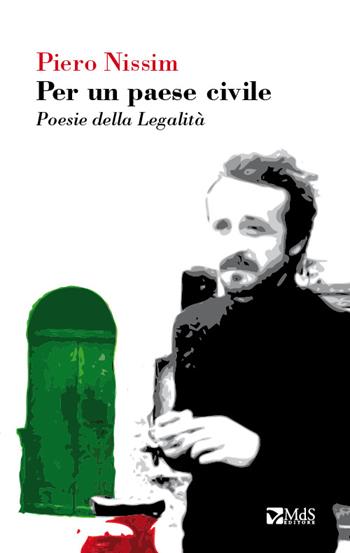Per un paese civile. Poesie sulla legalità - Piero Nissim - Libro MdS Editore 2016 | Libraccio.it