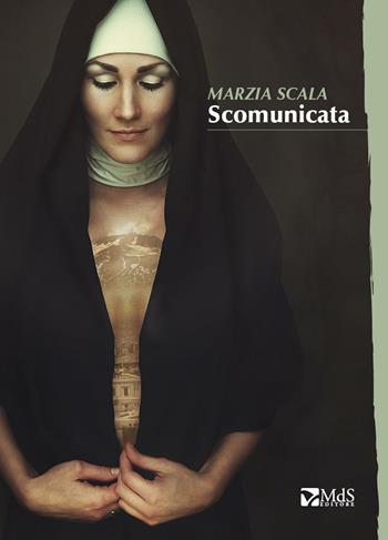 Scomunicata - Marzia Scala - Libro MdS Editore 2016, Sfridi | Libraccio.it