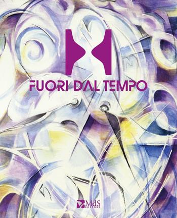 Fuori dal tempo  - Libro MdS Editore 2016 | Libraccio.it