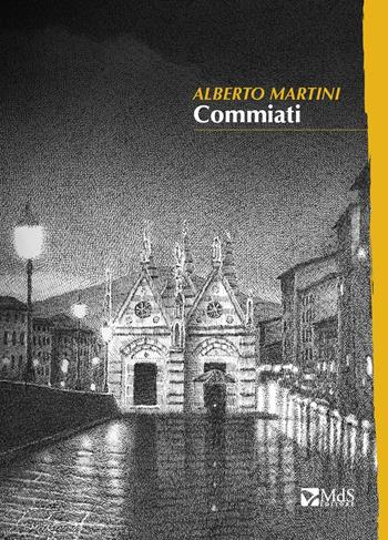 Commiati - Alberto Martini - Libro MdS Editore 2016, Sfridi | Libraccio.it
