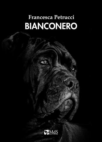 Bianconero - Francesca Petrucci - Libro MdS Editore 2017, Lumina | Libraccio.it