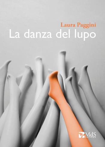 La danza del lupo - Laura Paggini - Libro MdS Editore 2019 | Libraccio.it