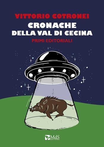 Cronache della Val di Cecina - Vittorio Cotronei - Libro MdS Editore 2020 | Libraccio.it