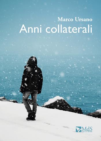 Anni collaterali - Marco Ursano - Libro MdS Editore 2020, ...Storie | Libraccio.it