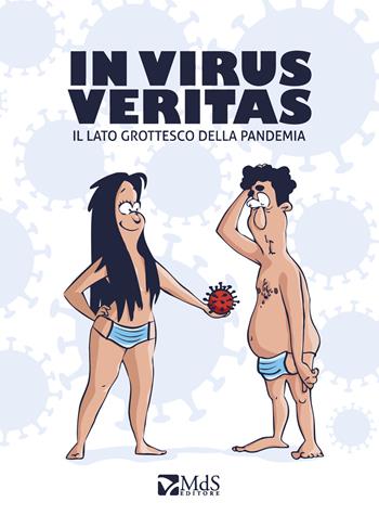 In Virus Veritas. Il lato grottesco della pandemia  - Libro MdS Editore 2020 | Libraccio.it
