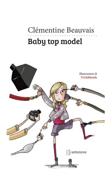 Baby top model - Clémentine Beauvais - Libro Settenove 2016 | Libraccio.it