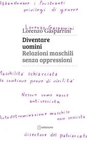 Diventare uomini. Relazioni maschili senza oppressioni