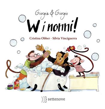 W i nonni! Ediz. illustrata - Cristina Obber - Libro Settenove 2017 | Libraccio.it