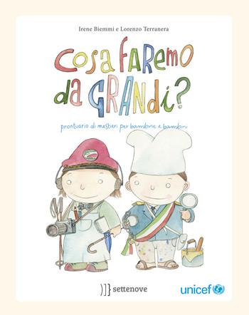 Cosa faremo da grandi? Prontuario di mestieri per bambine e bambini - Irene Biemmi - Libro Settenove 2018 | Libraccio.it