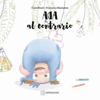 Ada al contrario. Ediz. a colori - Guia Risari - Libro Settenove 2019 | Libraccio.it