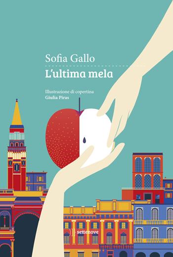 L'ultima mela - Sofia Gallo - Libro Settenove 2019, Narrativa | Libraccio.it