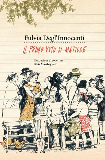 Il primo voto di Matilde - Fulvia Degl'Innocenti - Libro Settenove 2021, Narrativa | Libraccio.it