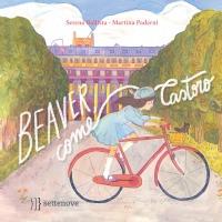 Beaver, come castoro - Serena Ballista - Libro Settenove 2021 | Libraccio.it