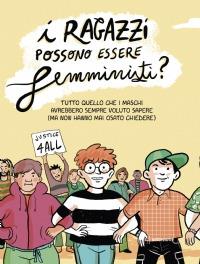 I ragazzi possono essere femministi? Tutto quello che i maschi avrebbero sempre voluto sapere (ma non hanno mai osato chiedere) - Lorenzo Gasparrini - Libro Settenove 2023 | Libraccio.it