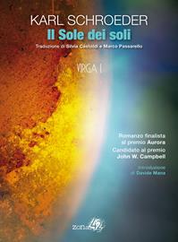 Il sole dei soli. Virga. Vol. 1 - Karl Schroeder - Libro Zona 42 2014 | Libraccio.it