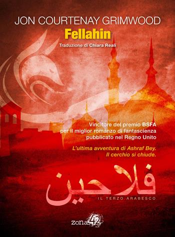 Fellahin - Jon Courtenay Grimwood - Libro Zona 42 2016 | Libraccio.it