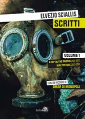 Scritti. Vol. 1: rip in the fabric 2011-2012. Malpertuis 2012-2013, A.